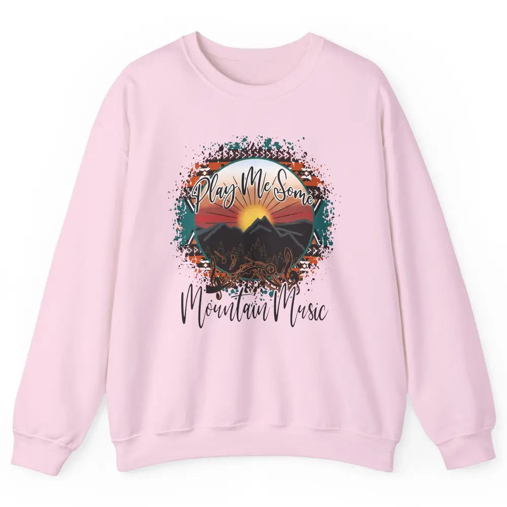 Retro Desert Dawn Play Me Some Mountain Music Western Life Unisex Crewneck Sweatshirt