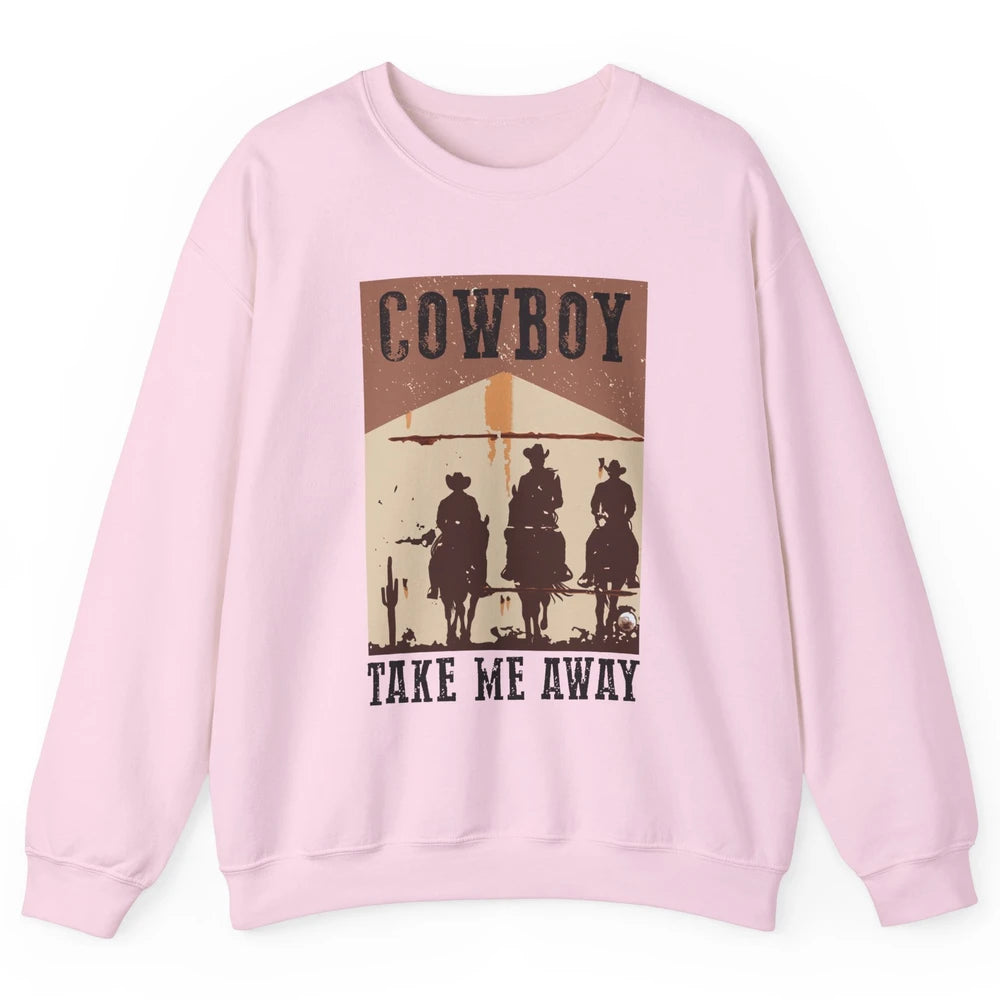 Retro Cowboy Riding Horse Take Me Away Western Country Girls Unisex Crewneck Sweatshirt
