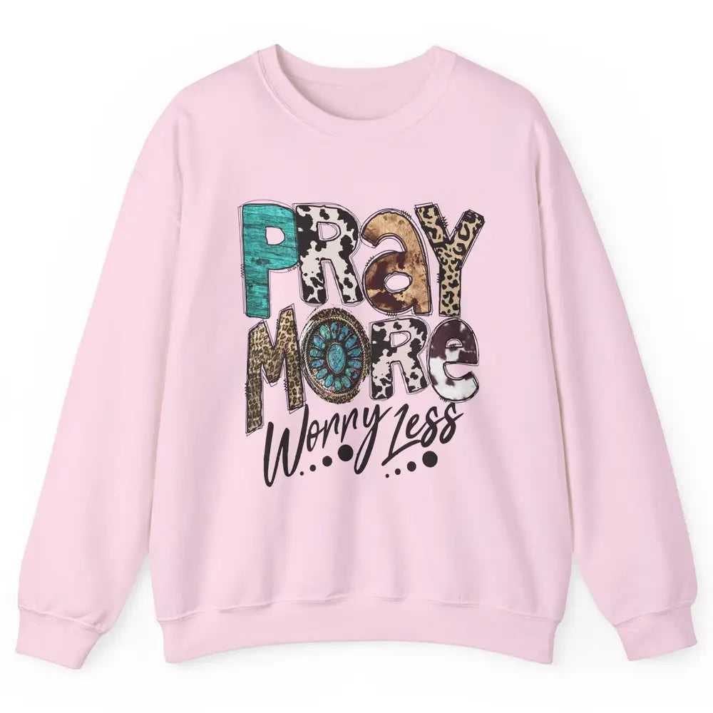 Pray More Worry Less Christian Western Religious Leopard Unisex Crewneck Sweatshirt