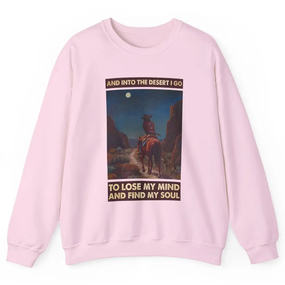 Retro Cowgirl Under The Moon Into Desert I Go Western Gift Unisex Crewneck Sweatshirt