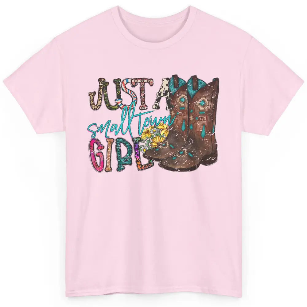 Retro Cowgirl Boots Just A Small Town Girl Western Country Classic Unisex T-Shirt