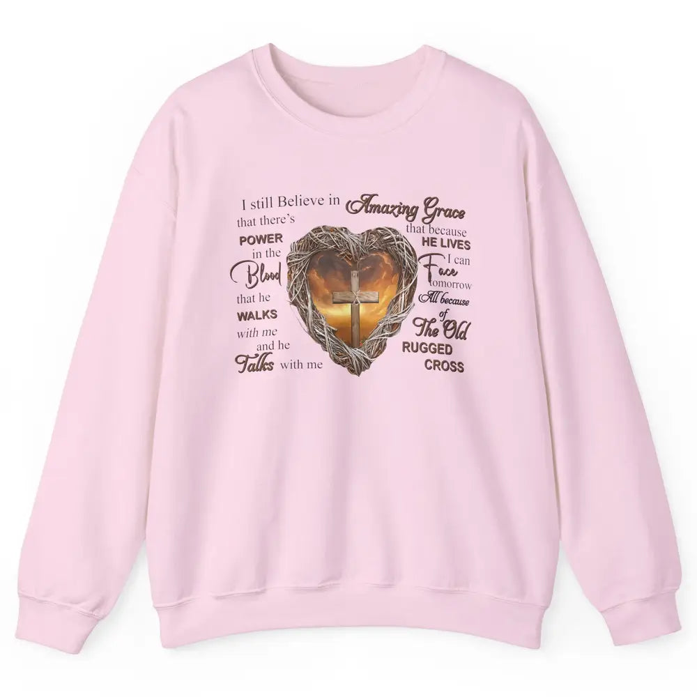 Retro Christian Jesus Cross I Still Believe In Amazing Grace Unisex Crewneck Sweatshirt