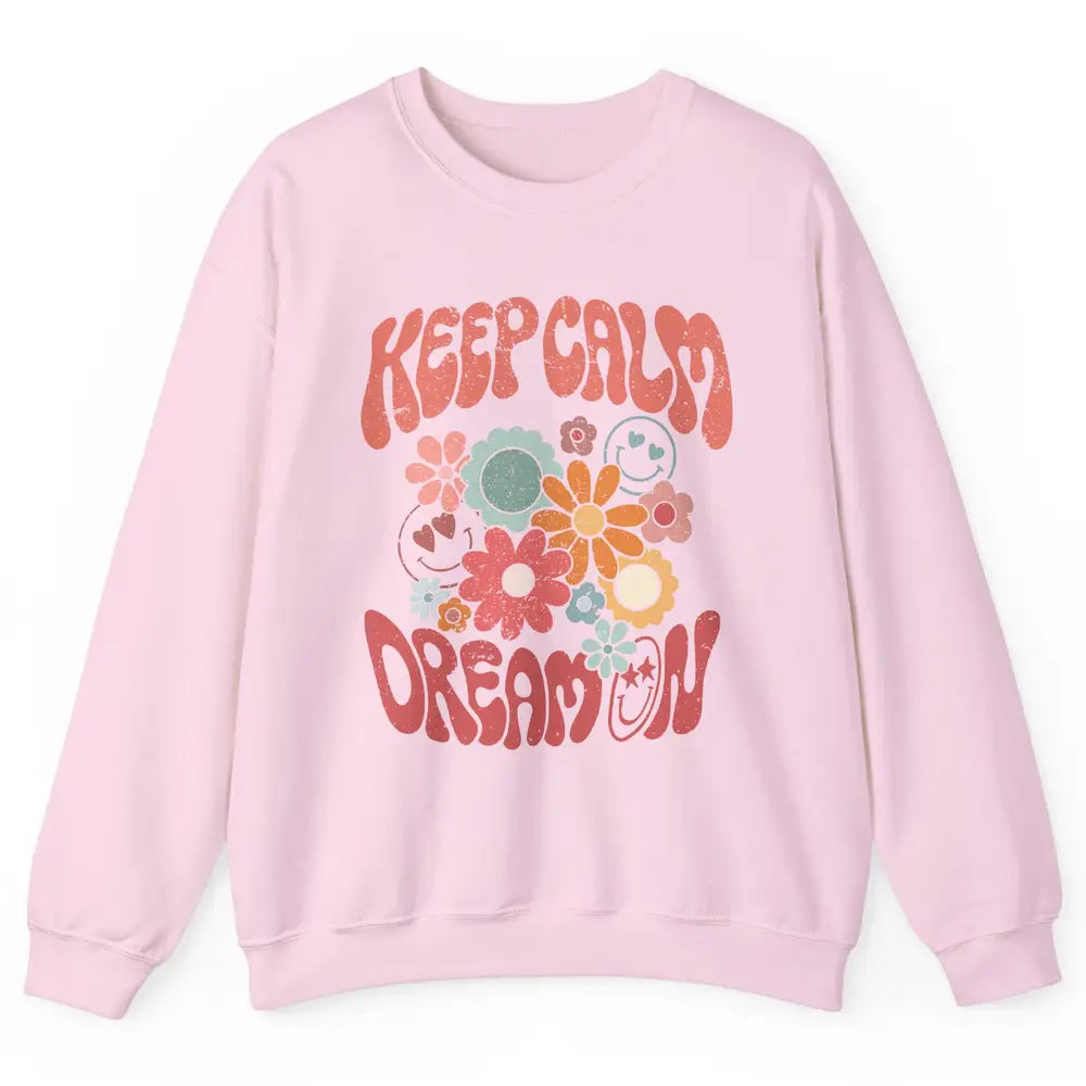 Retro Flower Keep Calm Dream On Hippie Girl Inspirational Unisex Crewneck Sweatshirt