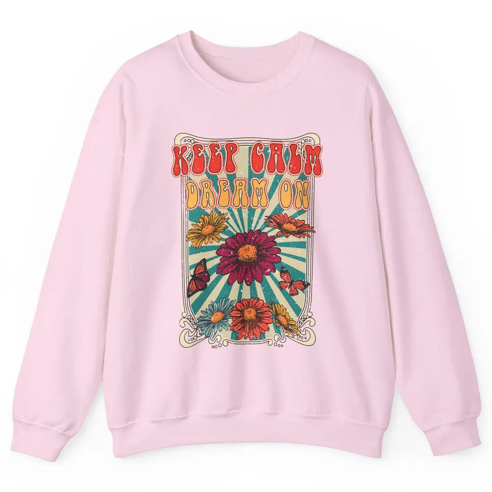 Retro Flower Keep Calm Dream On Hippie Girl Inspirational Unisex Crewneck Sweatshirt