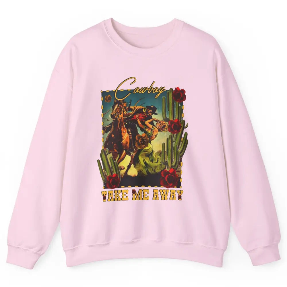 Retro Desert Cowgirl Cowboy Take Me Away Western Country Unisex Crewneck Sweatshirt