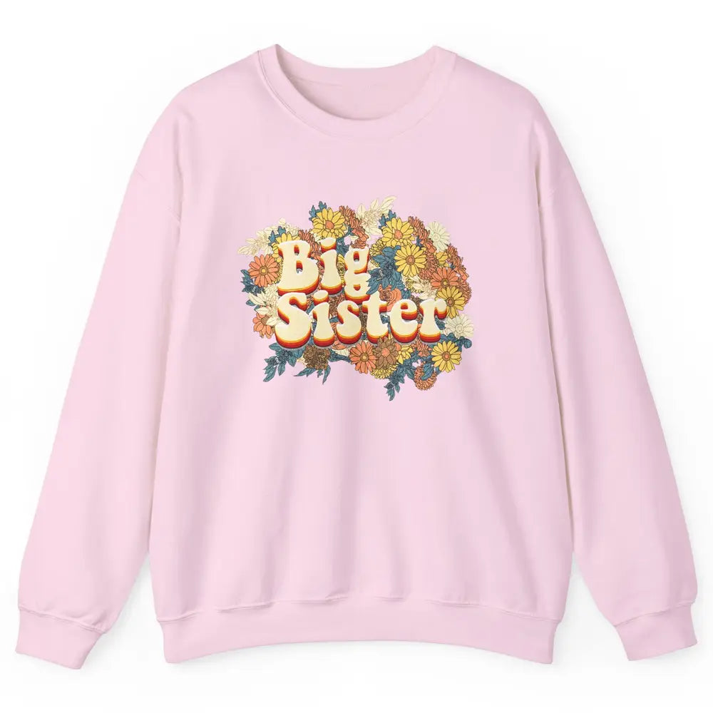 Retro Floral Big Sister Siblings Little Sister Gift Unisex Crewneck Sweatshirt