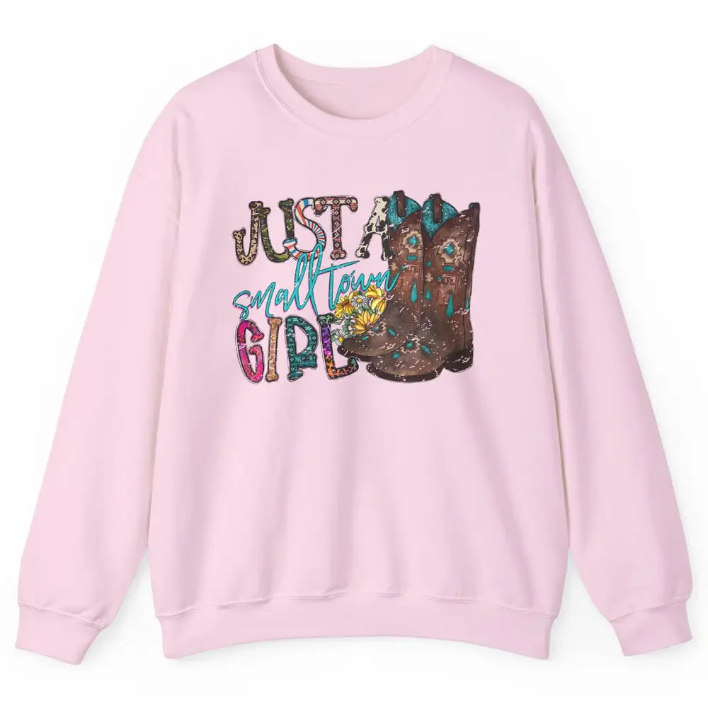 Retro Cowgirl Boots Just A Small Town Girl Western Country Unisex Crewneck Sweatshirt