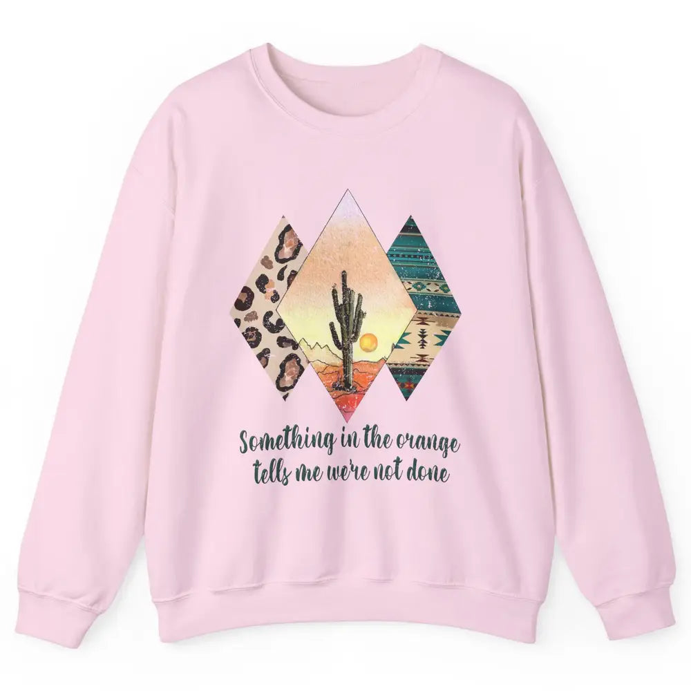 Retro Leopard Something In The Orange Desert Cactus Western Unisex Crewneck Sweatshirt