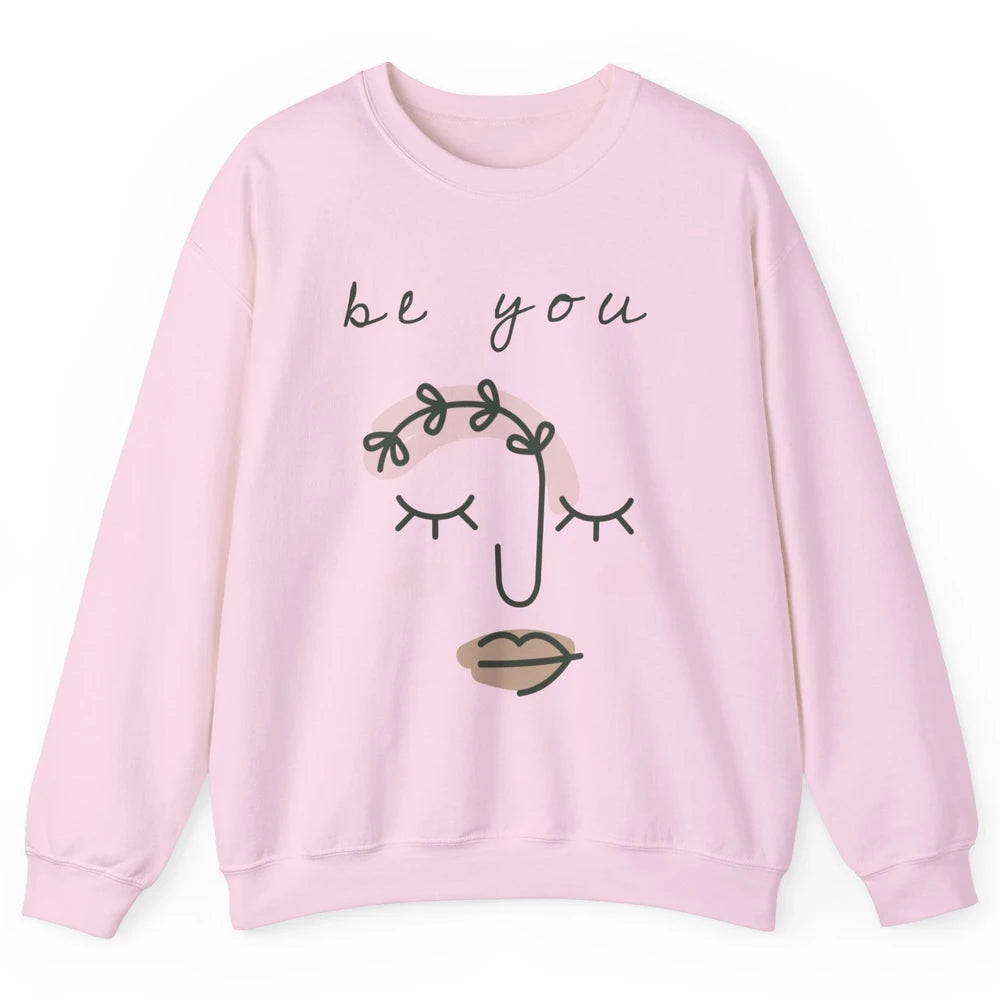 Be You Line Art Minimalist Positive Quote Motivational Minimal Floral Women Face Unisex Crewneck Sweatshirt