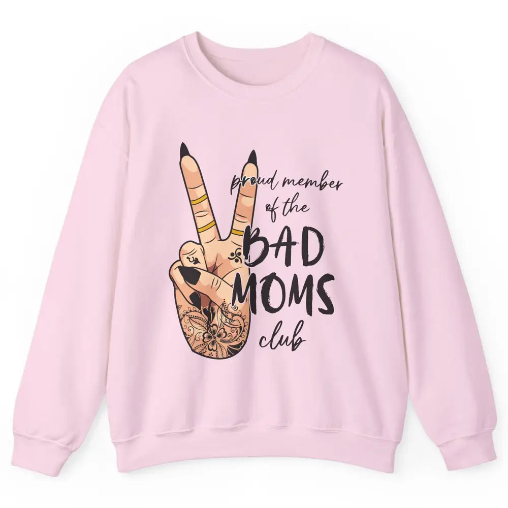 Mom Life Proud Member Of Bad Moms Club Mom Tattoos Unisex Crewneck Sweatshirt
