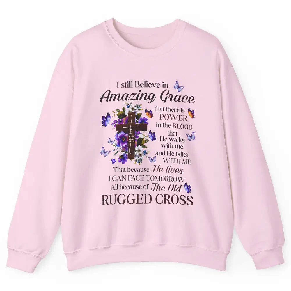 Retro Christian Jesus Cross I Still Believe In Amazing Grace Unisex Crewneck Sweatshirt