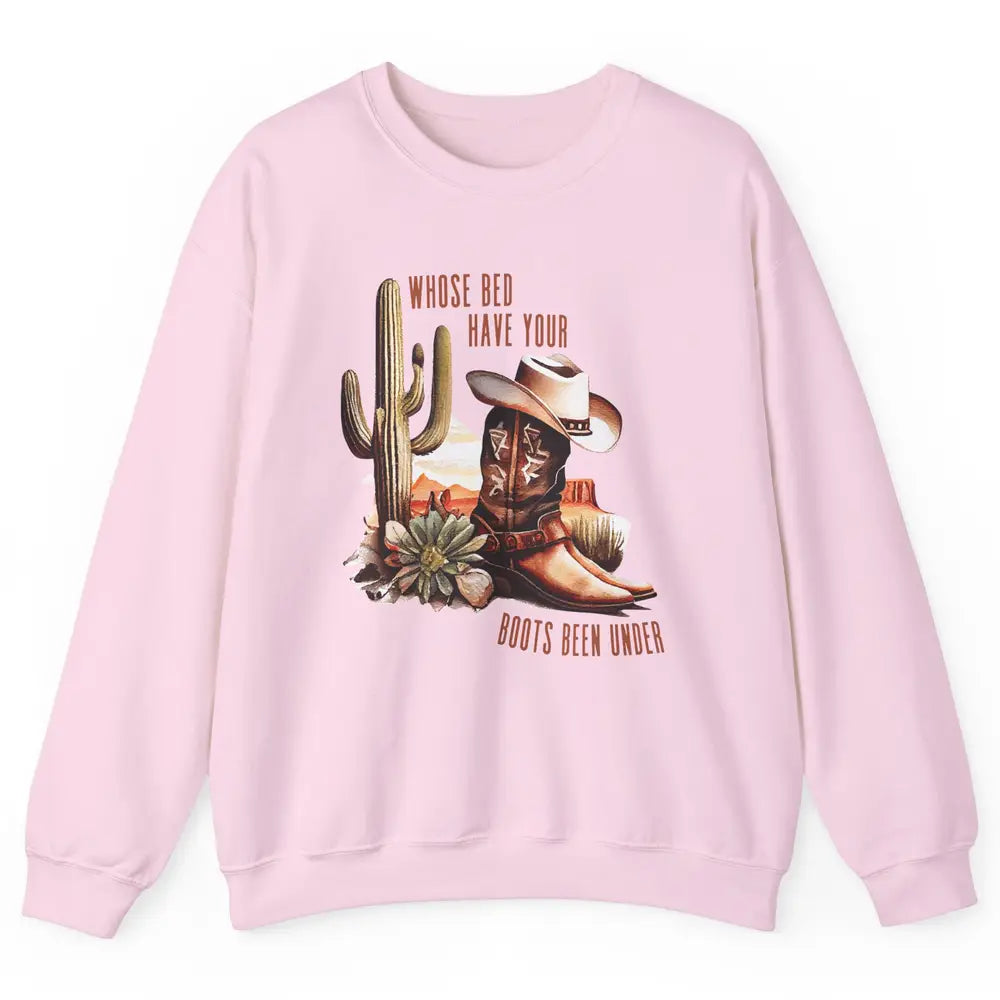 Retro Desert Whose Bed Your Boots Been Under Western Cowgirl Unisex Crewneck Sweatshirt