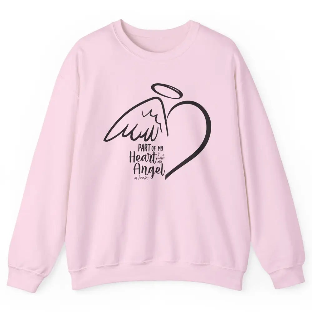 Part Of My Heart Is With My Angel In Heaven Memorial Family Unisex Crewneck Sweatshirt