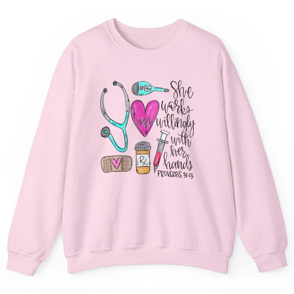 Nursing Life She Works Willingly With Her Hands RN Nurse Day Unisex Crewneck Sweatshirt