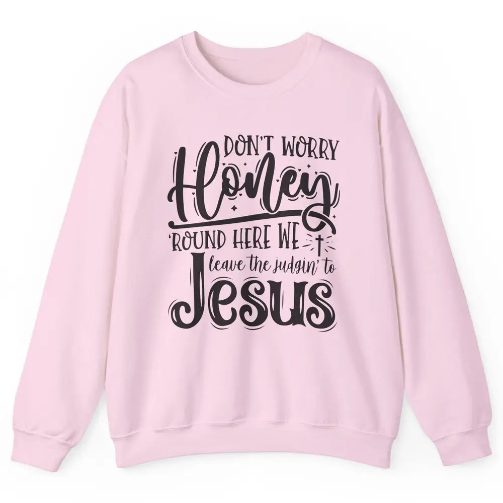 Retro Christian Here We Leave The Judging To Jesus Religious Unisex Crewneck Sweatshirt