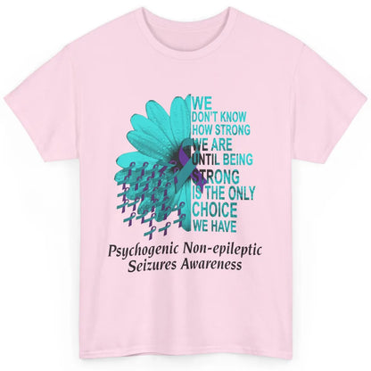 PNES Awareness We Don't Know How Strong Purple Teal Ribbon Classic Unisex T-Shirt