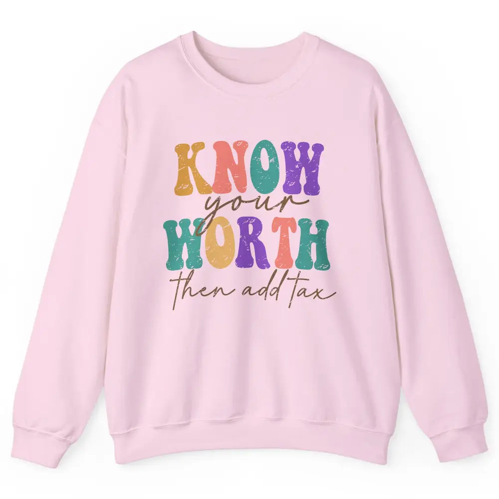 Retro Groovy Know Your Worth Then Add Tax Positive Mind Unisex Crewneck Sweatshirt