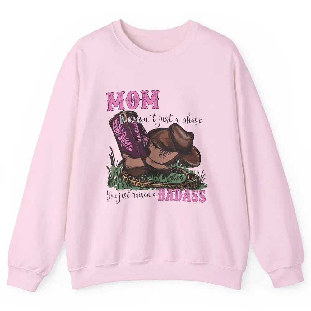 Retro Cowboy Boots It Wasn't Just A Phase Cowboy Mom Gift Unisex Crewneck Sweatshirt