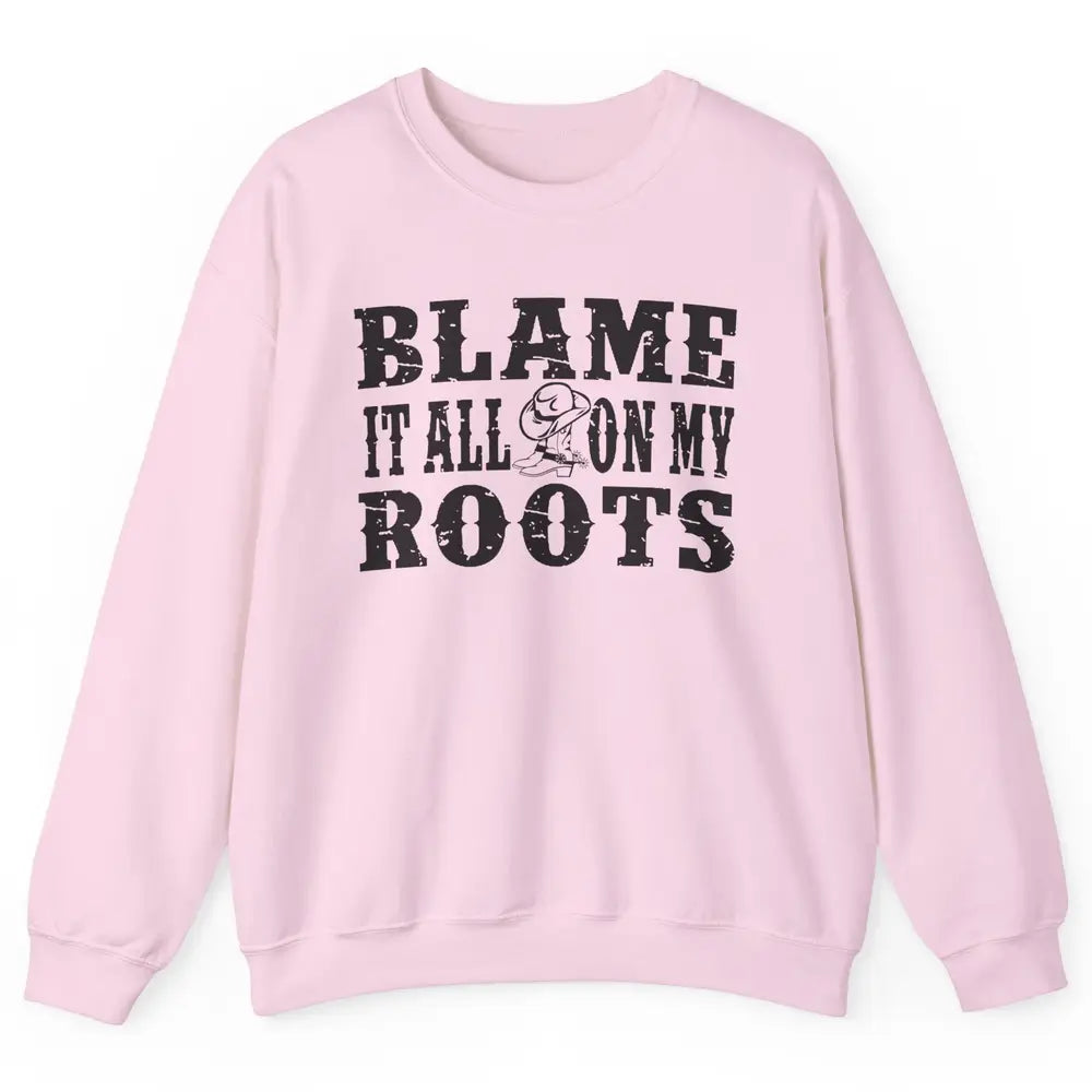 Retro Cowboy Boots Hat Blame It On My Roots Western Cowgirls Unisex Crewneck Sweatshirt