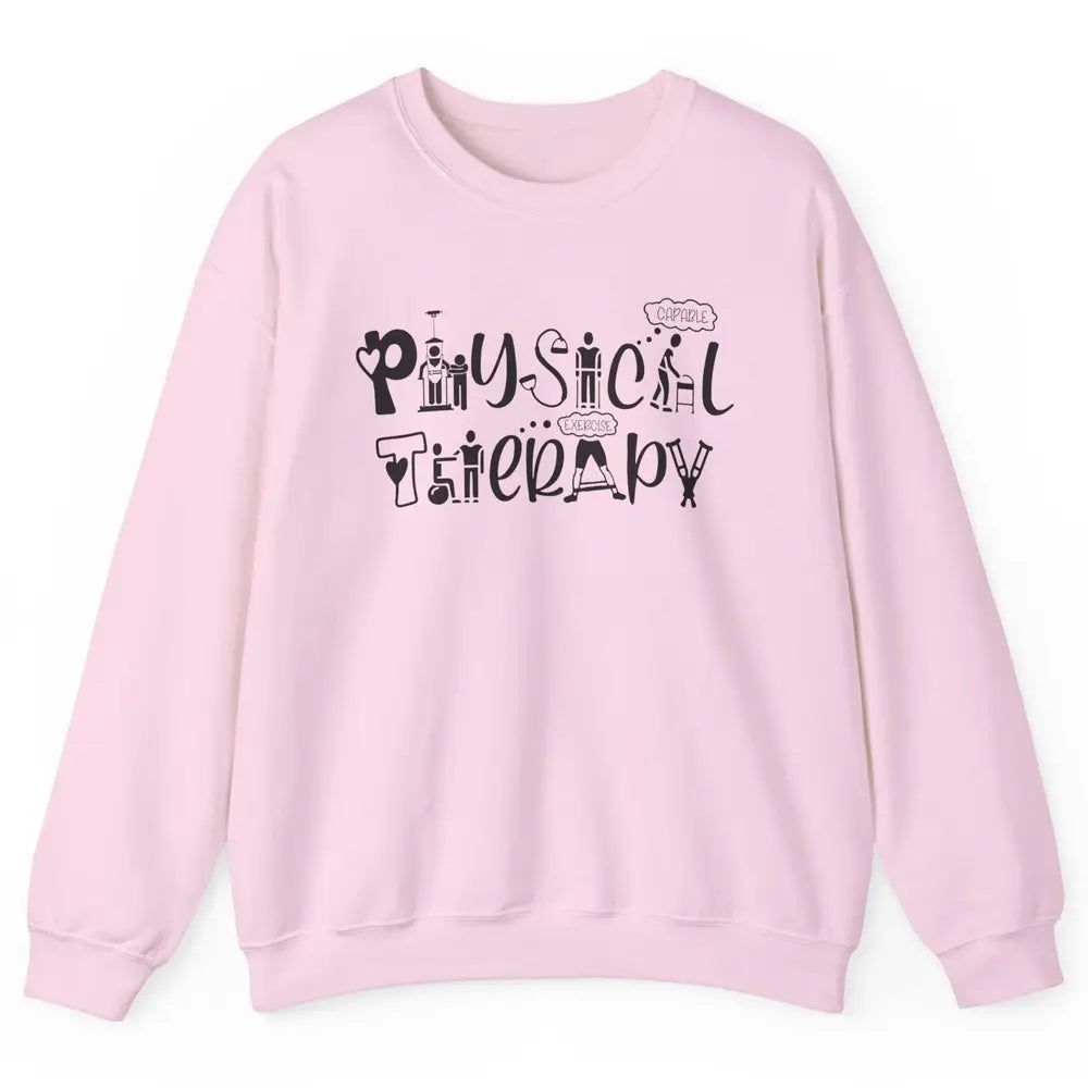 Physical Therapy PT Therapists Gift Nurse Pediatric Physical Unisex Crewneck Sweatshirt