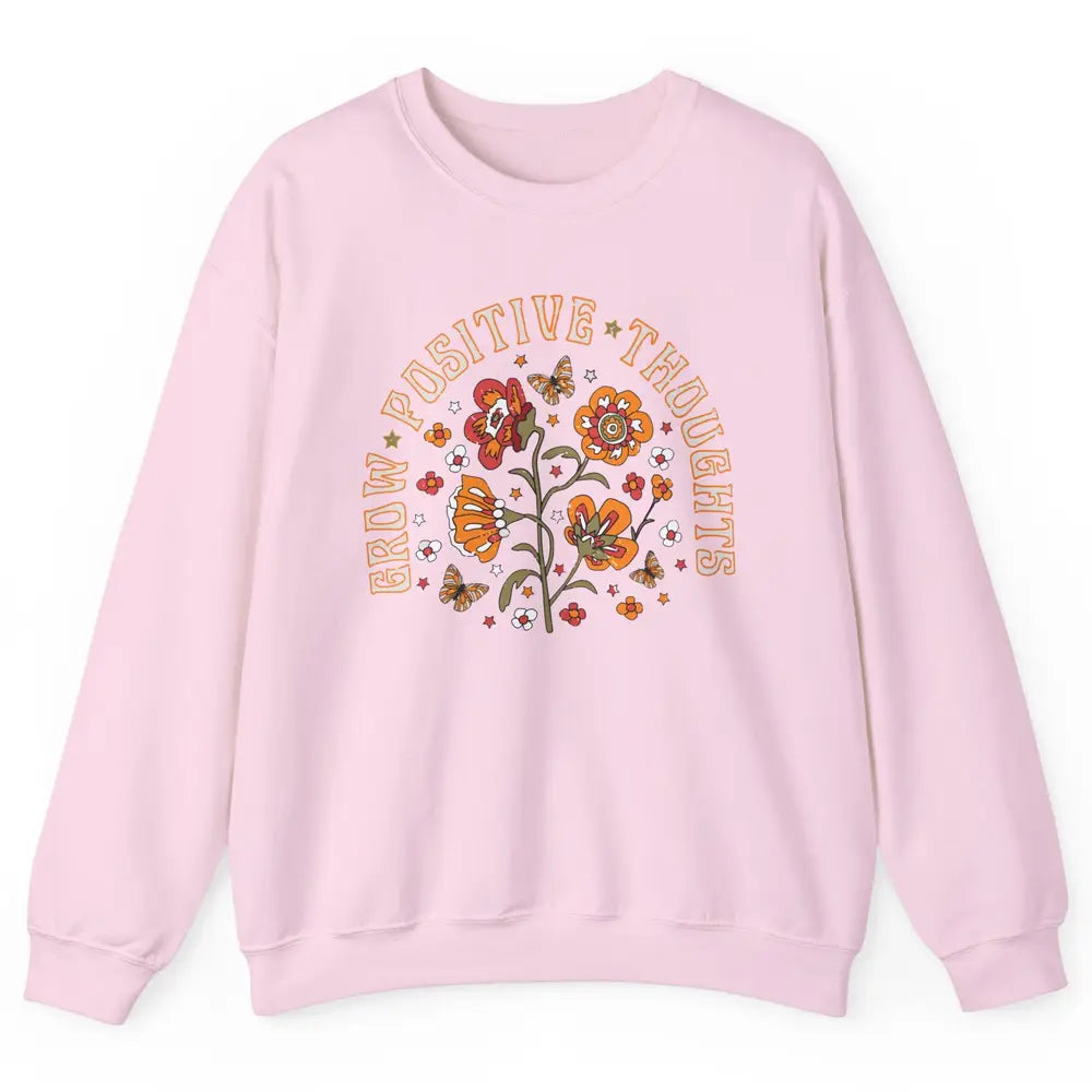 Retro Flower Grow Positive Thoughts Hippie Girl Happy Life Unisex Crewneck Sweatshirt