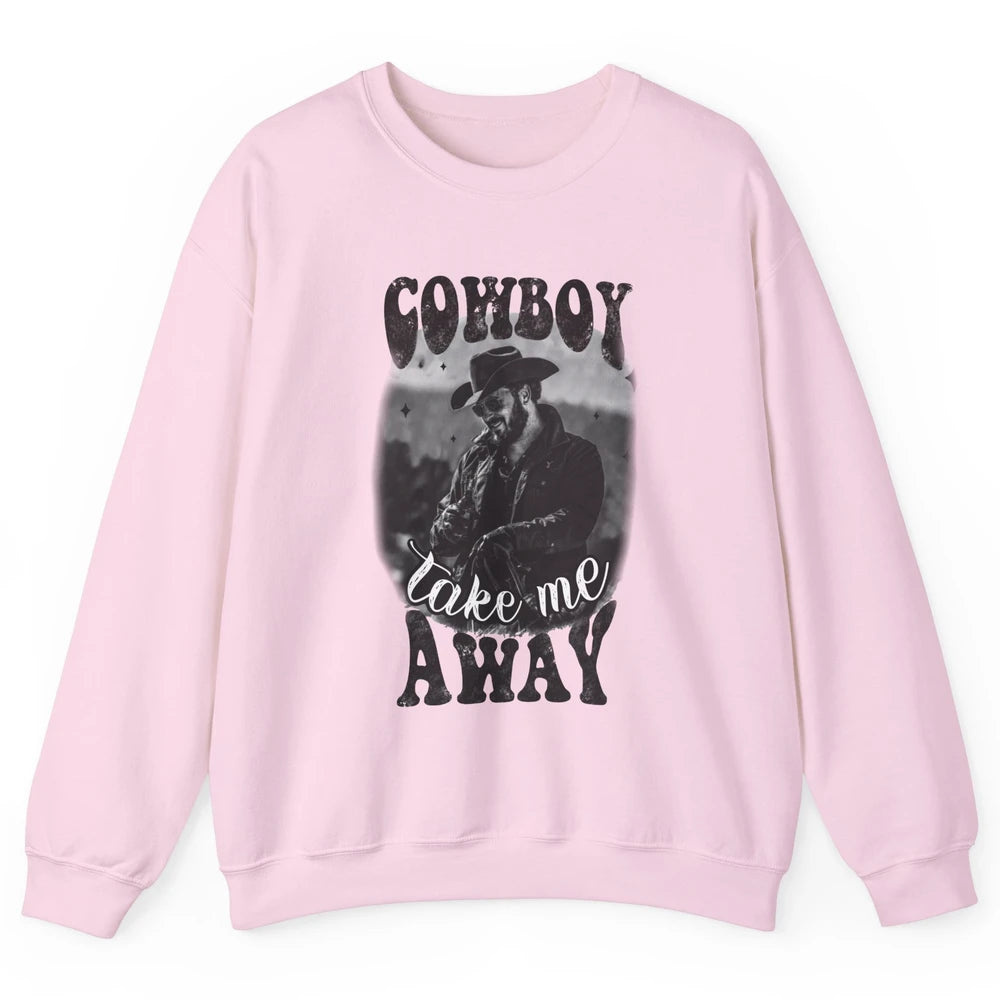 Retro Cowboy Take Me Away Western Country Music Cowboy Gift Unisex Crewneck Sweatshirt