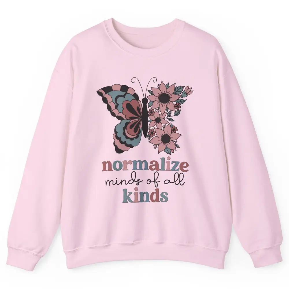 Normalize Minds Of All Kinds Sped Teacher Floral Butterfly Unisex Crewneck Sweatshirt
