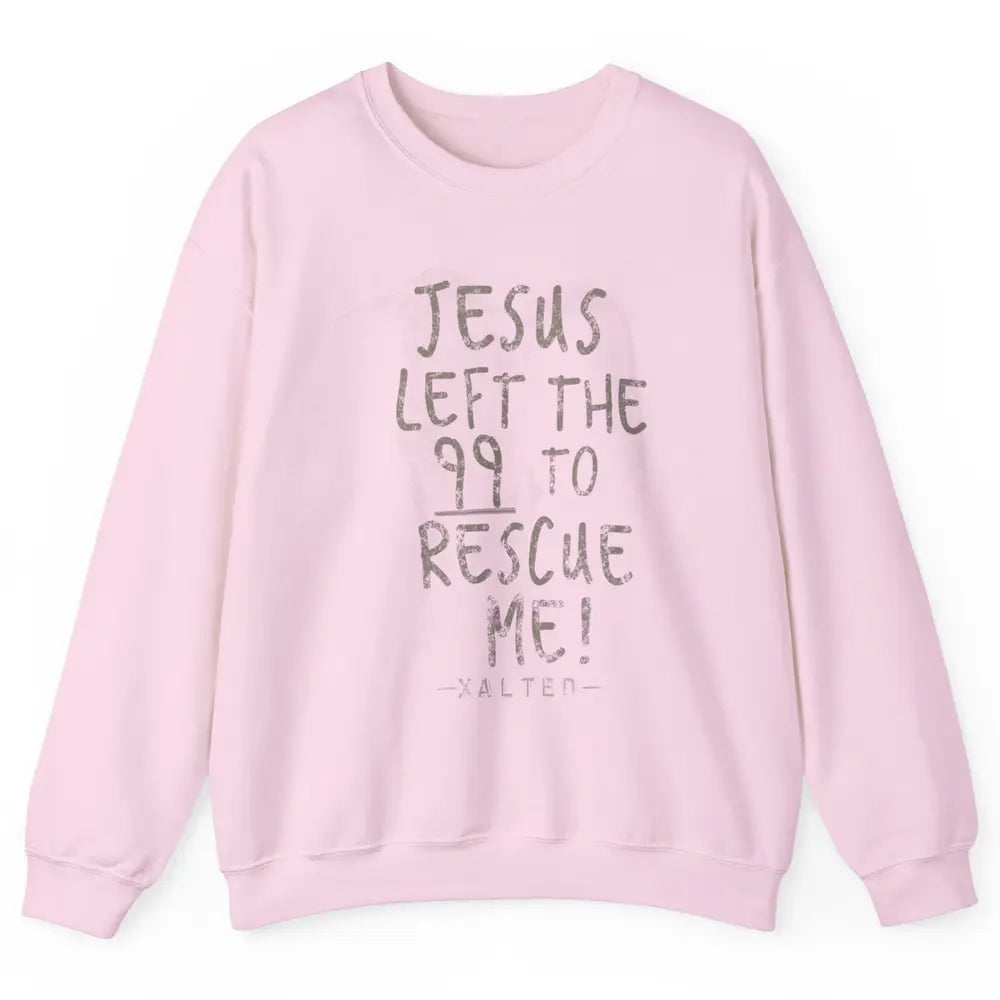Retro He Left The 99 Rescue Me Christian Jesus Lamb Bible Unisex Crewneck Sweatshirt