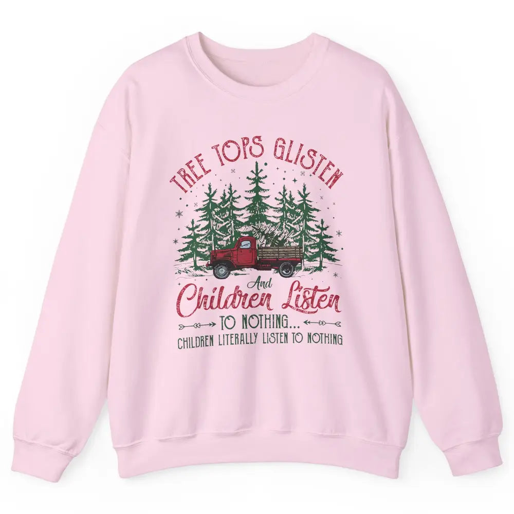 Retro Christmas Tree Tops Glisten Children Listen to Nothing Unisex Crewneck Sweatshirt