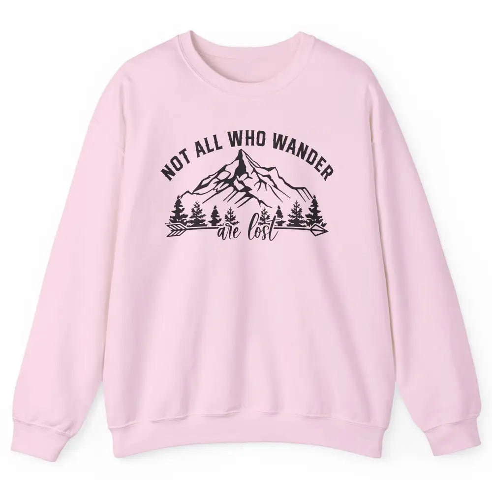 Not All Who Wander Are Lost Compass Mountain Camping Hiking Unisex Crewneck Sweatshirt