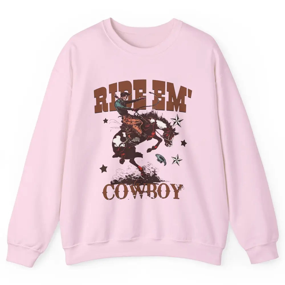 Retro Cowboy Horsing Ride Em Cowboy Western Country Rodeo Unisex Crewneck Sweatshirt