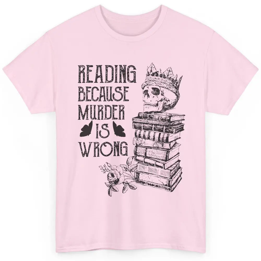 Retro Bookish Skull Reading Because Murder Is Wrong Booknerd Classic Unisex T-Shirt