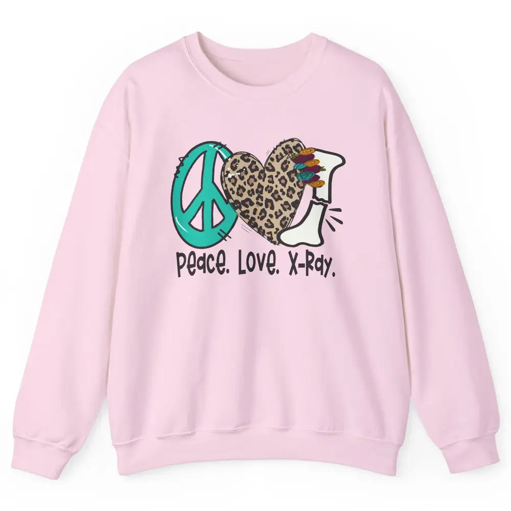 Peace Love X-ray Radiology Technician Radiologist Life Unisex Crewneck Sweatshirt