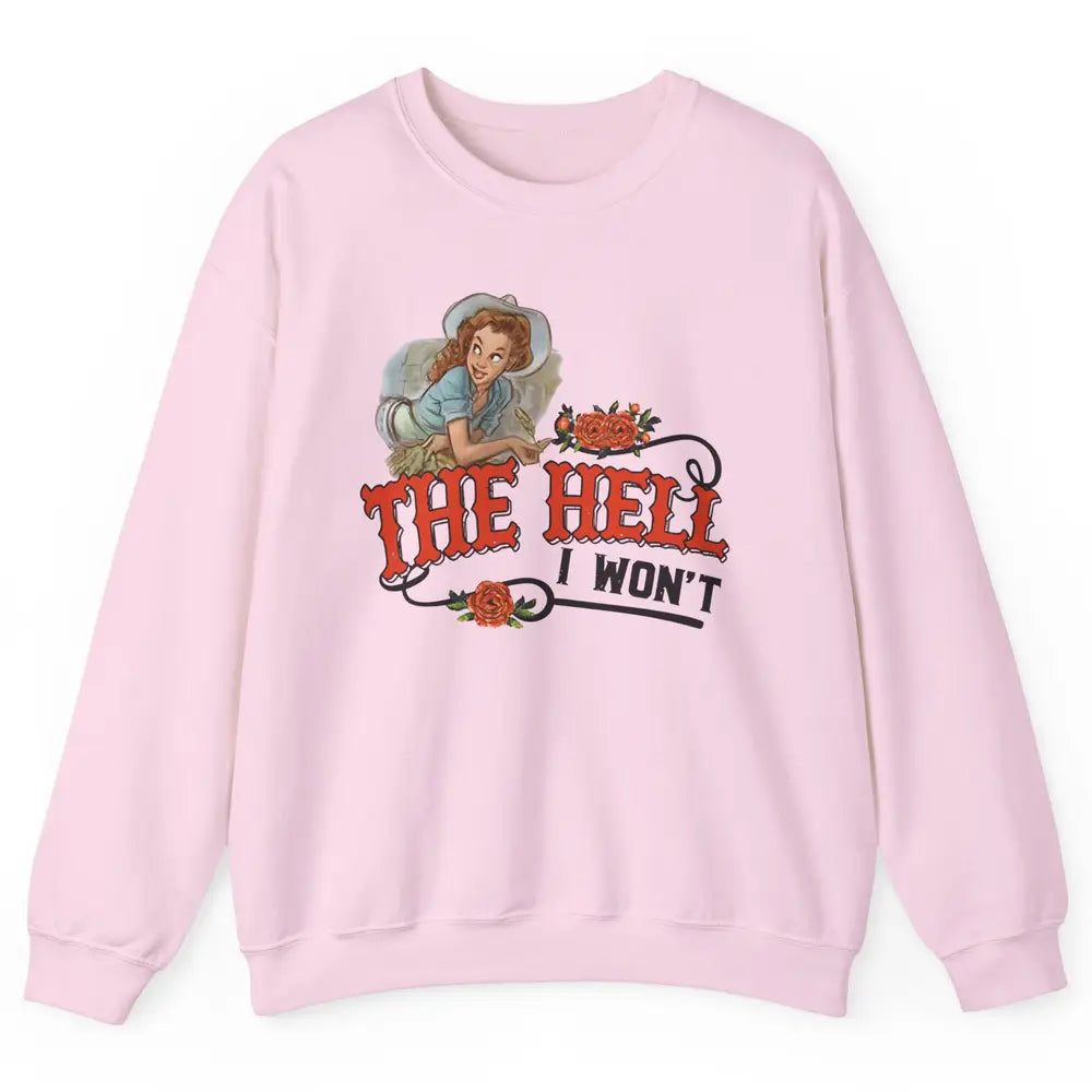 Retro Cowgirl The Hell I Won't Punchy Girls Western Country Unisex Crewneck Sweatshirt