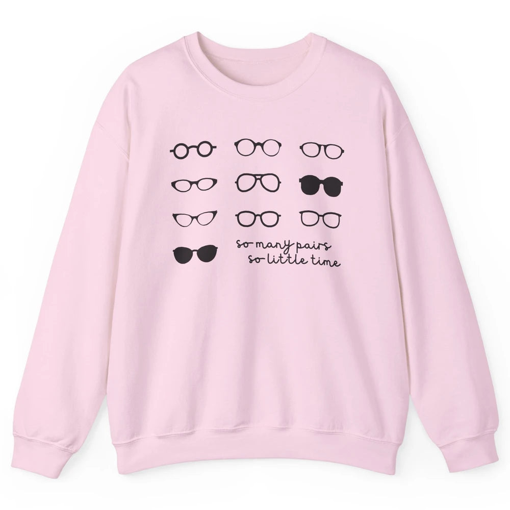 Optometry So Many Pairs Eyeglasses Optometrist Optician Life Unisex Crewneck Sweatshirt