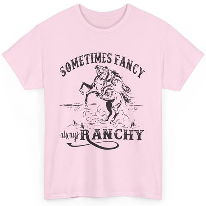 Retro Cowgirl Sometimes Fancy Always Ranchy Horse Riding Classic Unisex T-Shirt