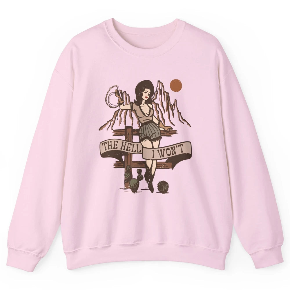 Retro Cowgirl The Hell I Won't Western Country Rodeo Mom Unisex Crewneck Sweatshirt