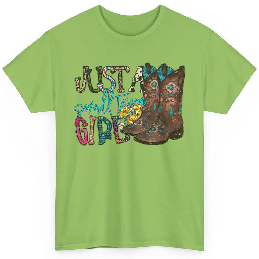 Retro Cowgirl Boots Just A Small Town Girl Western Country Classic Unisex T-Shirt