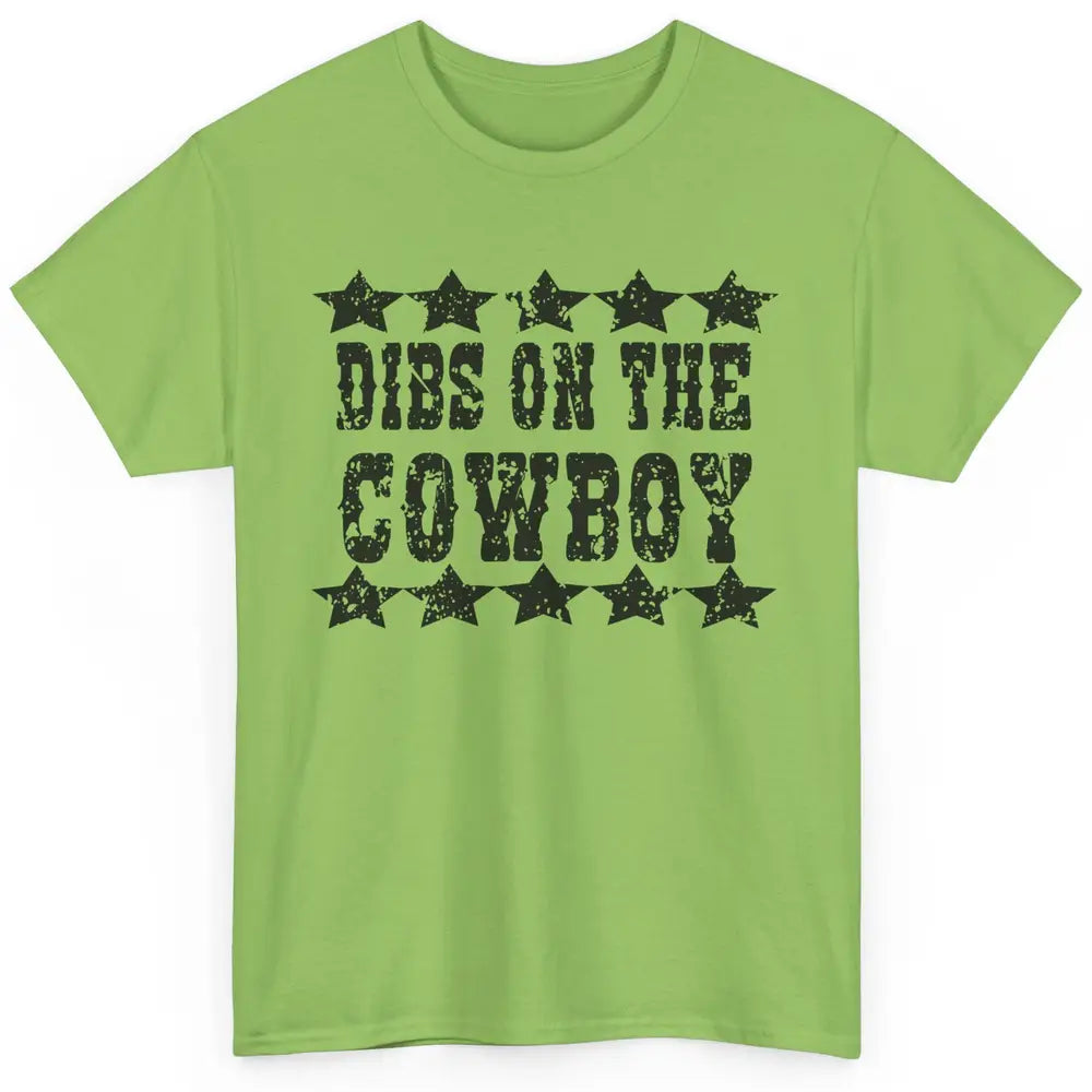 Retro Dibs On The Cowboy Western Country Cowgirl Rodeo Dad Classic Unisex T-Shirt