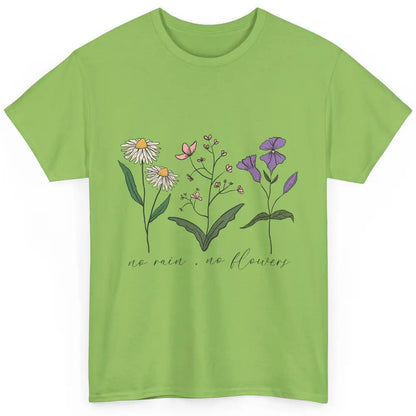 No Rain No Flowers Minimalist Wildflower Positive Mind Plant Classic Unisex T-Shirt