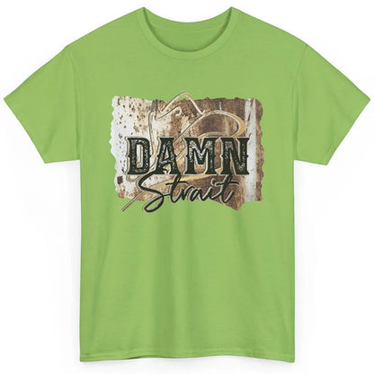 Retro Cowboy Hat Damn Strait Western Country Music Cowboy Classic Unisex T-Shirt