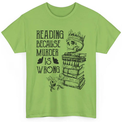 Retro Bookish Skull Reading Because Murder Is Wrong Booknerd Classic Unisex T-Shirt