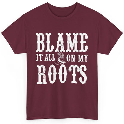 Retro Cowboy Boots Hat Blame It On My Roots Western Cowgirls Classic Unisex T-Shirt