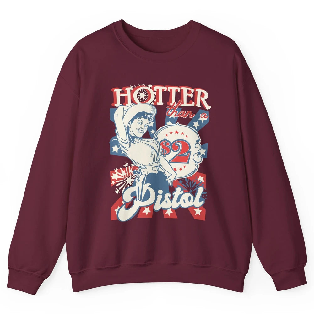 Retro Cowgirl Hotter Than A 2 Dollar Pistol Western Country Unisex Crewneck Sweatshirt
