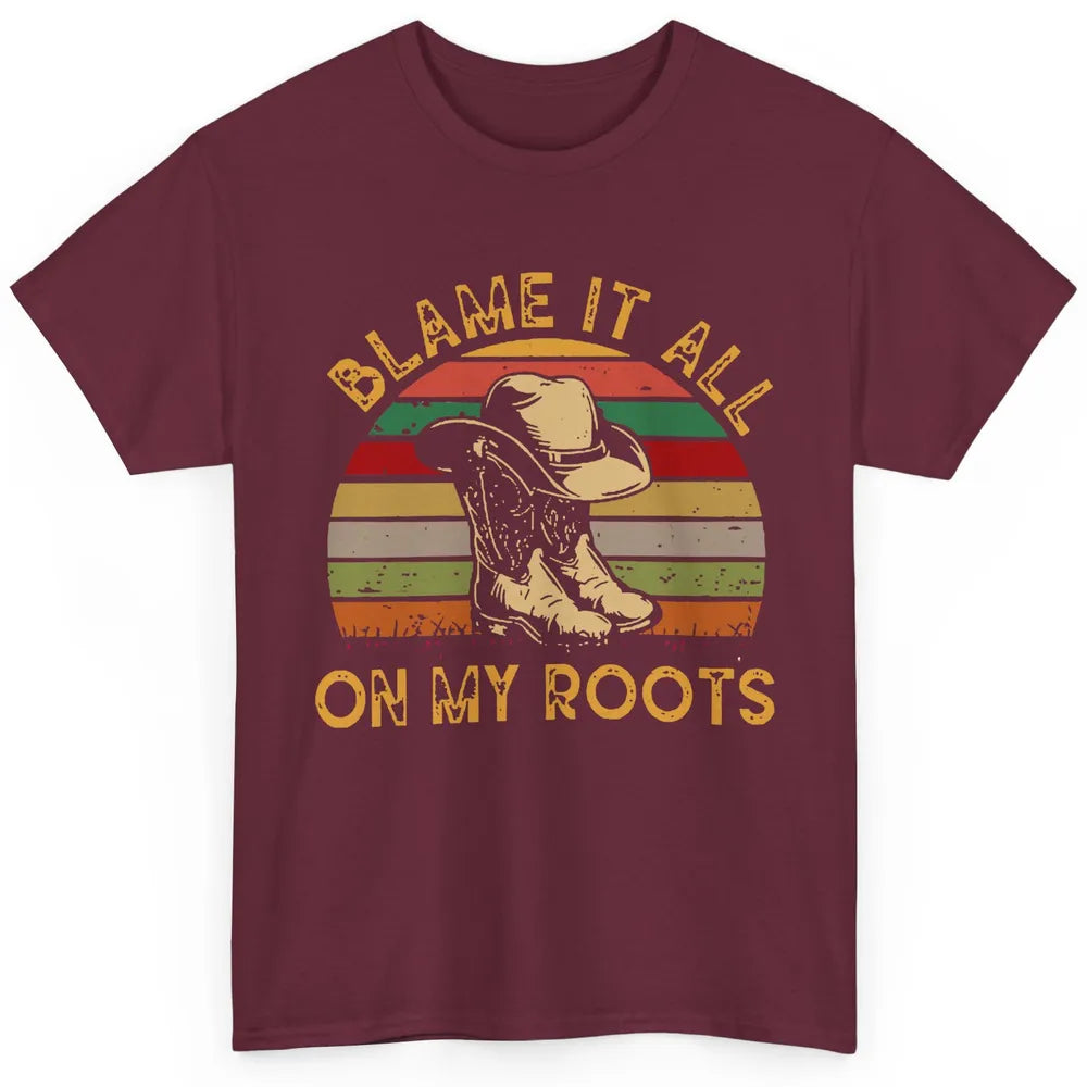 Retro Cowboy Boots Hat Blame It On My Roots Western Cowgirls Classic Unisex T-Shirt