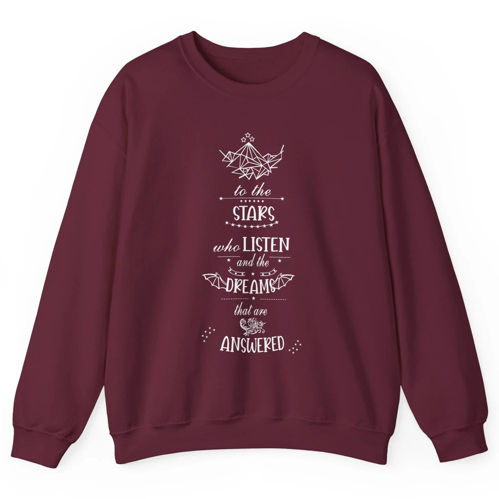 Night To The Stars Who Listen And Dreams That Are Answered Unisex Crewneck Sweatshirt