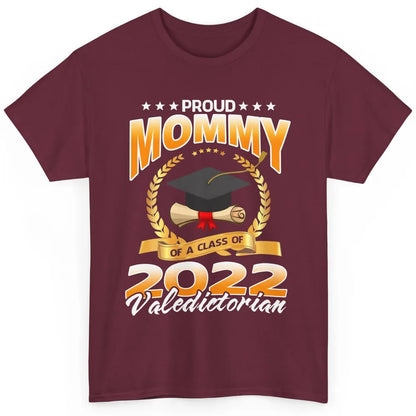 Proud Mommy Of A Class Of 2022 Valedictorian Graduation Gift Classic Unisex T-Shirt