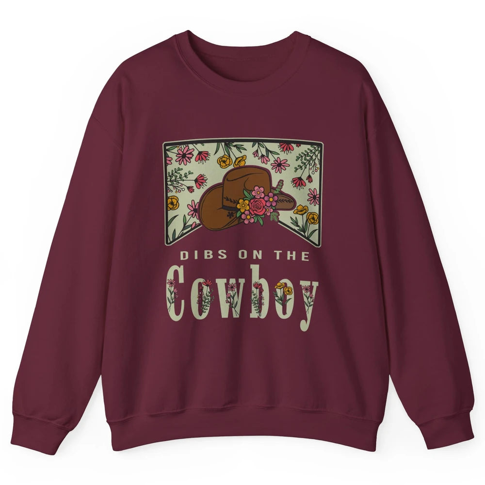 Retro Cowboy Dibs On The Cowboy Western Country Cowgirl Gift Unisex Crewneck Sweatshirt