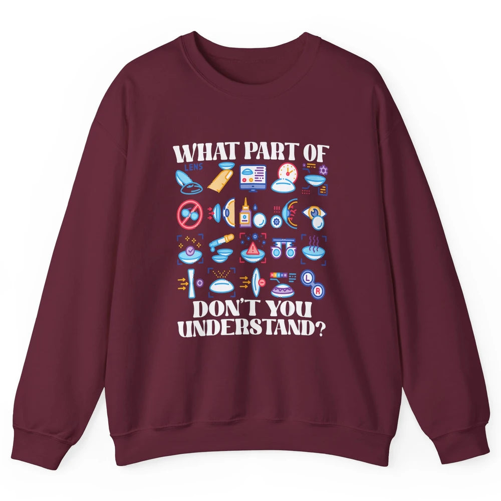 Optician What Part Not Understand Optometrist Ophthalmology Unisex Crewneck Sweatshirt