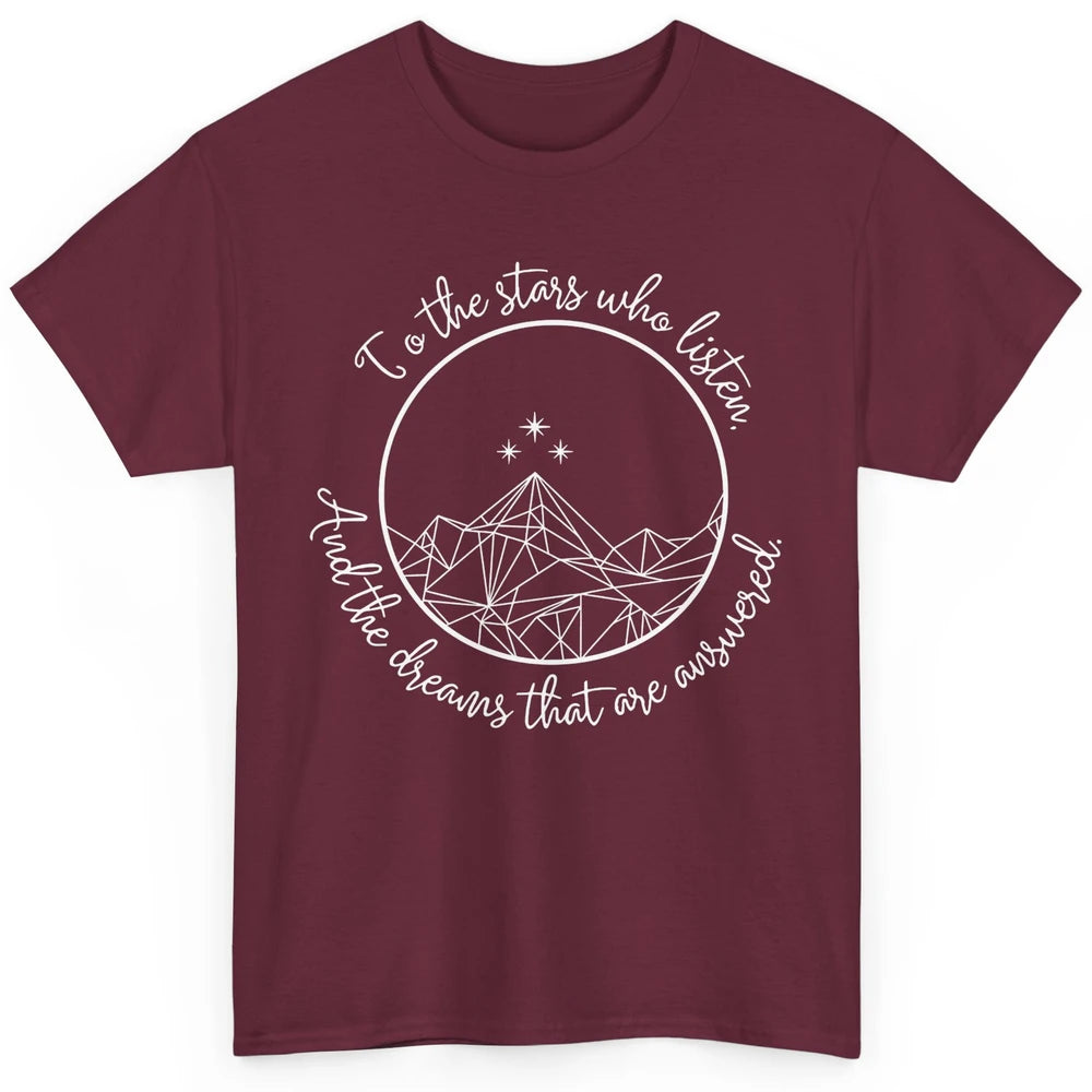Night To The Stars Who Listen And Dreams That Are Answered Classic Unisex T-Shirt